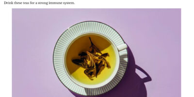 5 Immunity-Boosting Teas You’ll Want to Sip All Day Long, According to Nutritionists